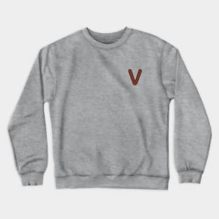 The V on this sweater stands for Very Big Deal Crewneck Sweatshirt